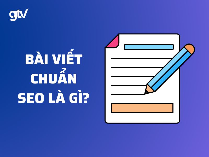 Bài viết chuẩn SEO là gì?