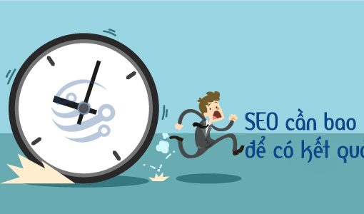 Làm SEO Hiệu Quả Cần Bao Lâu?