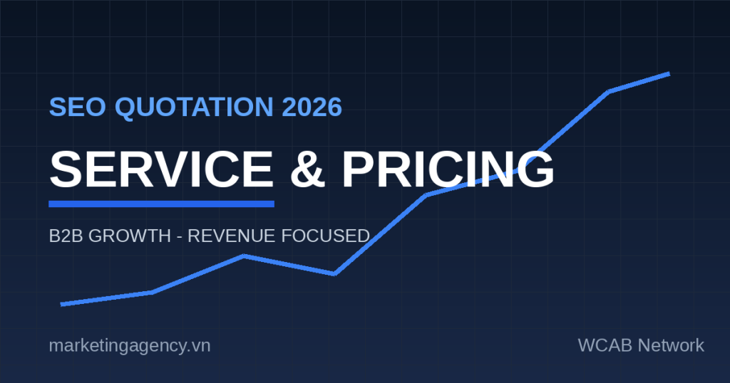 Bảng báo giá dịch vụ SEO tổng thể 2026 Marketing Agency VN thực chiến B2B